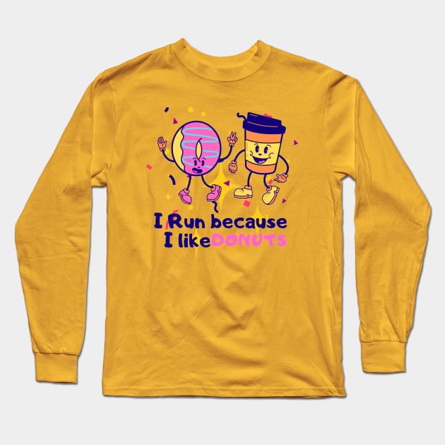 I run because i like Donuts Long Sleeve T-Shirt by Zinoo